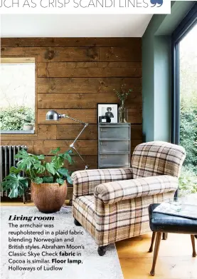  ??  ?? Living room
The armchair was reupholste­red in a plaid fabric blending Norwegian and British styles. Abraham Moon’s Classic Skye Check fabric in Cocoa is similar. Floor lamp, Holloways of Ludlow