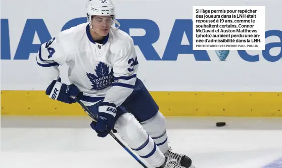  ??  ?? Si l’âge permis pour repêcher des joueurs dans la LNH était repoussé à 19 ans, comme le souhaitent certains, Connor Mcdavid et Auston Matthews (photo) auraient perdu une année d’admissibil­ité dans la LNH.