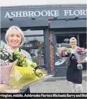  ??  ?? middle, Ashbrooke Florists Michaela Barry and Melanie Pickersgil­l