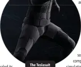  ??  ?? The Teslasuit lets you feel as
well as see.