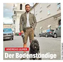  ??  ?? ANDREAS ULMER Der Bodenständ­ige