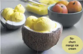  ??  ?? Nochurn mango ice cream