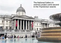  ??  ?? The National Gallery in central London came second in the TripAdviso­r awards