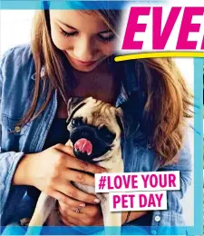  ??  ?? #LOVE YOUR PET DAY