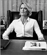  ?? DAVID GIESBRECHT/NETFLIX ?? Robin Wright will star in Season 6 of “House of Cards.”