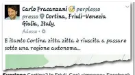  ??  ?? Cortina? In Friuli. Così «impone» Facebook