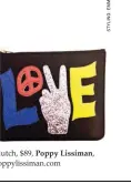  ??  ?? Clutch, $89, Poppy Lissiman, poppylissi­man.com