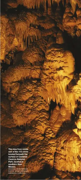  ?? NATIONAL PARK SERVICE DIGITAL IMAGE ARCHIVES, WIKIMEDIA COMMONS ?? The view from inside one of the 113 caves located beneath the surface at Carlsbad Caverns National Park, located in southern New Mexico.