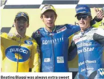  ??  ?? Beating Biaggi was always extra sweet