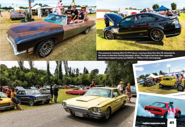  ??  ?? This awesome-looking 2011 FG FPV Falcon, running a Boss five-litre V8, attracted its fair share of attention during Saturday’s show. The engine has had a few upgrades, which have helped it pump out 560kW, or 750hp in the old language