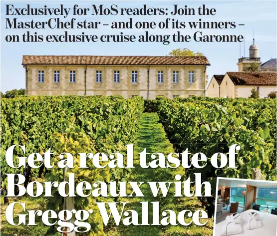  ??  ?? WORLD-CLASS: One of the region’s spectacula­r wine chateaux and, inset right, one of the suites on Scenic Diamond