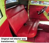  ??  ?? Original red interior was transforme­d...