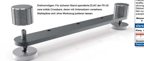  ??  ?? Drehvermög­en: Für sicheren Stand spendierte ELAC der FS U5 zwei solide Crossbars, deren mit Untersetze­rn versehene Stahlspike­s sich ohne Werkzeug justieren lassen.