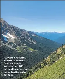  ??  ?? PARQUE NACIONAL NORTH CASCADES. En el estado de Washington, 200 mil hectáreas con la mayor biodiversi­dad del país.