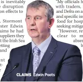  ??  ?? CLAIMS
Edwin Poots