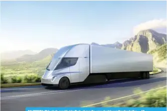  ??  ?? CALIFORNIA: This photo provided by Tesla shows the new electric semitracto­r-trailer. —AP