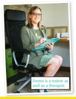  ??  ?? Emma is a trainer as well as a therapist.