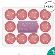  ?? ?? 12 beef meatballs €2.50