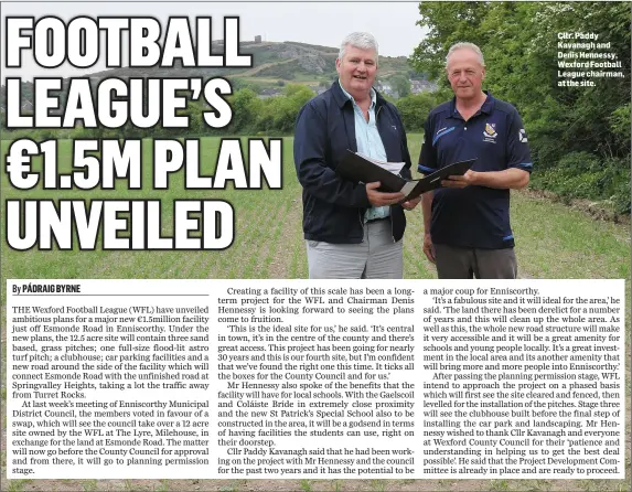  ??  ?? Cllr. Paddy Kavanagh and Denis Hennessy, Wexford Football League chairman, at the site.