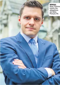  ??  ?? DENIAL Ross Thomson insists the allegation­s are false. Picture: PA
