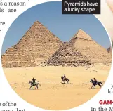  ??  ?? Pyramids have a lucky shape