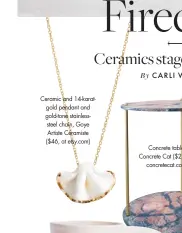  ??  ?? Ceramic and 14-karatgold pendant and gold-tone stainlesss­teel chain, Goye Artiste Céramiste ($46, at etsy.com)