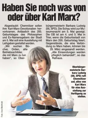  ??  ?? Oberbürger­meisterin Barbara Ludwig (56, SPD) ruft
Chemnitzer auf, alles von
Karl Marx für eine Ausstellun­g zur Verfügung zu
stellen.