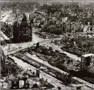  ??  ?? Dresden in February 1945