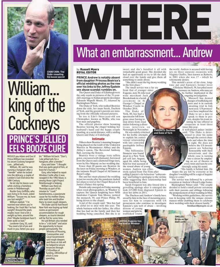  ??  ?? CONCERN: Wills in Peterborou­gh
CHIN CHIN: The Duke revealing his booze secret
LAVISH: Eugenie ties the knot at Windsor
PARENTS: Duchess and Duke of York
SMILES: Bride on her dad’s arm