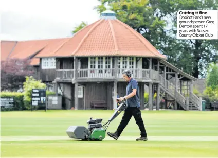  ??  ?? Cutting it fine Doo’cot Park’s new groundsper­son Greg Denton spent 17 years with Sussex County Cricket Club