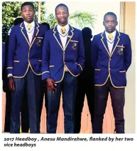  ??  ?? 2017 Headboy , Anesu Mandirahwe, flanked by her two vice headboys