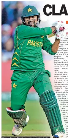  ?? —AP ?? Skipper Sarfraz Ahmed played an inspiratio­nal role in Pakistan’s entry into the semifinals.