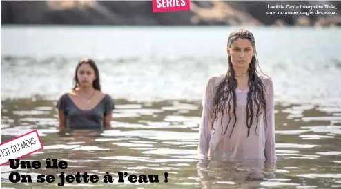  ??  ?? Laetitia Casta interprète Théa, une inconnue surgie des eaux.
Une île, de Gaïa Guasti et Aurélien Molas. 6 épisodes de 52 min. Les jeudis 9 et 16 janvier 2020, à 20 h 55 sur Arte.