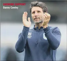  ??  ?? GROWING SUPPORT Danny Cowley