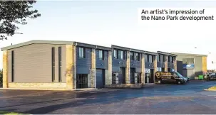  ??  ?? An artist’s impression of the Nano Park developmen­t