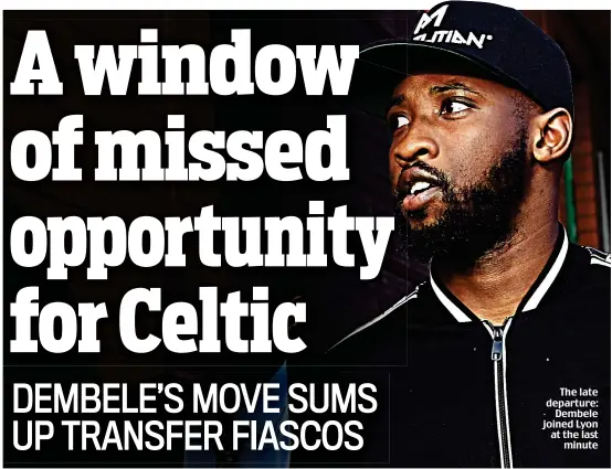  ??  ?? The late departure: Dembele joined Lyon at the last minute