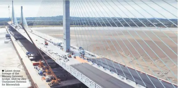  ??  ?? Latest drone footage of the Mersey Gateway bridge, shot by iSky Unmanned Systems for Merseylink