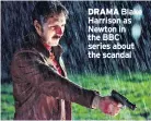  ??  ?? DRAMA Blake Harrison as Newton in the BBC series about the scandal