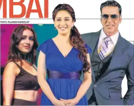  ?? PHOTO: RAJANISH KAKADE/AP ?? (From left) Shraddha Kapoor, Madhuri Dixit and Akshay Kumar will be seen in nonHindi films