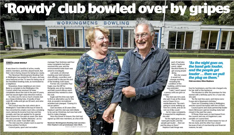  ?? PHOTO: ROBERT KITCHIN/STUFF ?? Newtown Workingmen­s Bowling Club secretary Ellen Hepburn and greenskeep­er Glen Hitch.