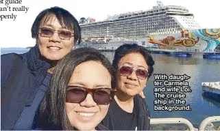  ??  ?? With daughter Carmela and wife Loi. The cruise ship in the background.