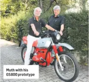  ??  ?? Muth with his GS800 prototype