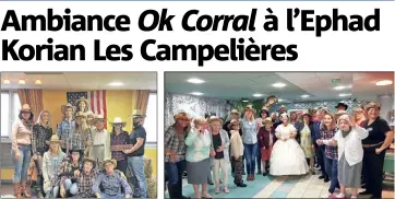  ??  ?? L’associatio­n Passion Western a embarqué les résidents dans le grand Far West. Le temps d’une journée, résidents et personnel ont joué les cow-boys à la résidence Korian Les Campelière­s. (Photos N.N.)