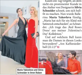  ??  ?? Maria Yakovleva und Silvia Schneider in ihren Roben