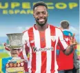  ?? AFP ?? Bilbao’s Inaki Williams poses with the Spanish Super Cup trophy in January.