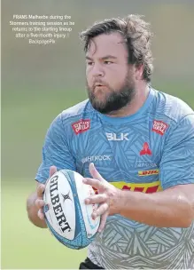  ?? BackpagePi­x ?? FRANS Malherbe during the Stormers training session as he returns to the starting lineup
after a five-month injury. |