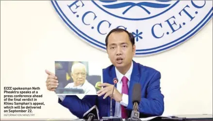  ?? INFORMATIO­N MINISTRY ?? ECCC spokesman Neth Pheaktra speaks at a press conference ahead of the final verdict in Khieu Samphan’s appeal, which will be delivered on September 22.