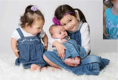  ??  ?? Left: The girls have always been very close. Above: Maddy with little sister Briella. Opposite: Lana with Maddy and Briella, wearing their ‘halos’.