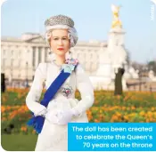  ?? ?? The doll has been created to celebrate the Queen’s 70 years on the throne