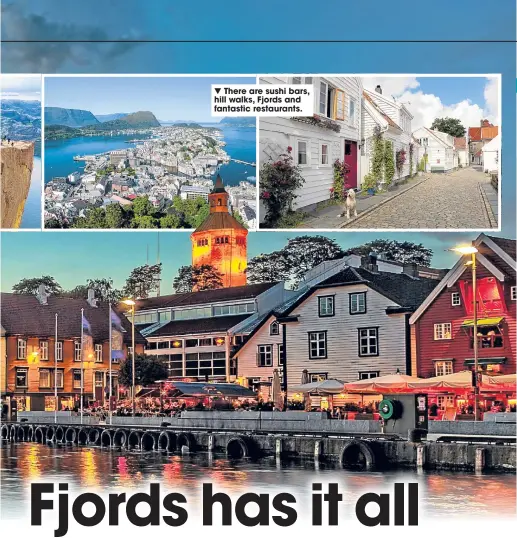  ??  ?? There are sushi bars, hill walks, Fjords and fantastic restaurant­s.